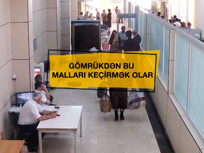Bu malları gömrükdən rüsum ödəmədən keçirə bilərsiniz – SİYAHI