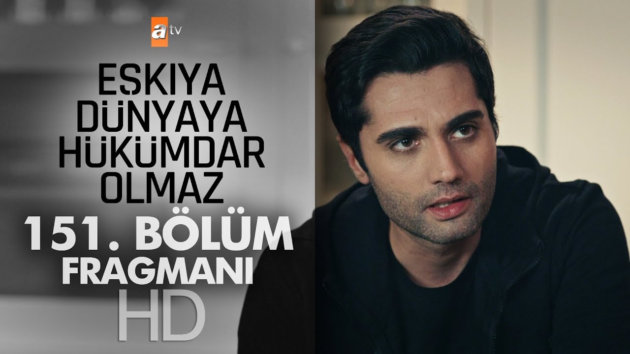Eşkıya Dünyaya Hükümdar Olmaz 151. Bölüm Fragmanı yayımlandı