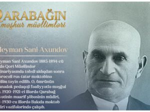 “Qarabağın məşhur müəllimləri” – Süleyman Sani Axundov