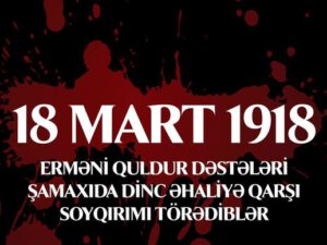Ermənilərin Şamaxıda törətdikləri soyqırımından 103 il ötür