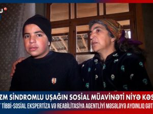 Autizm xəstəsinin sosial müavinəti niyə kəsilib? – VİDEO