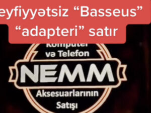 “Nemm” telefon aksesuar dükanları brend adı ilə “Basseus” adlı keyfiyyətsiz telefon “adapteri” satır – VİDEO
