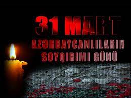 Ermənilərin azərbaycanlılara qarşı törətdiyi soyqırımından 104 il ötür