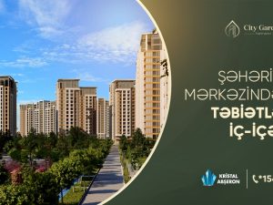 Nərimanovda yeni yaşam tərzi başlayır – “City Garden Narimanov”!