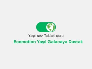 Ekoloji məsuliyyətə aparan yol: “EcoMotion” layihəsi Ekoloji məsuliyyətə aparan yol: “EcoMotion” layihəsi